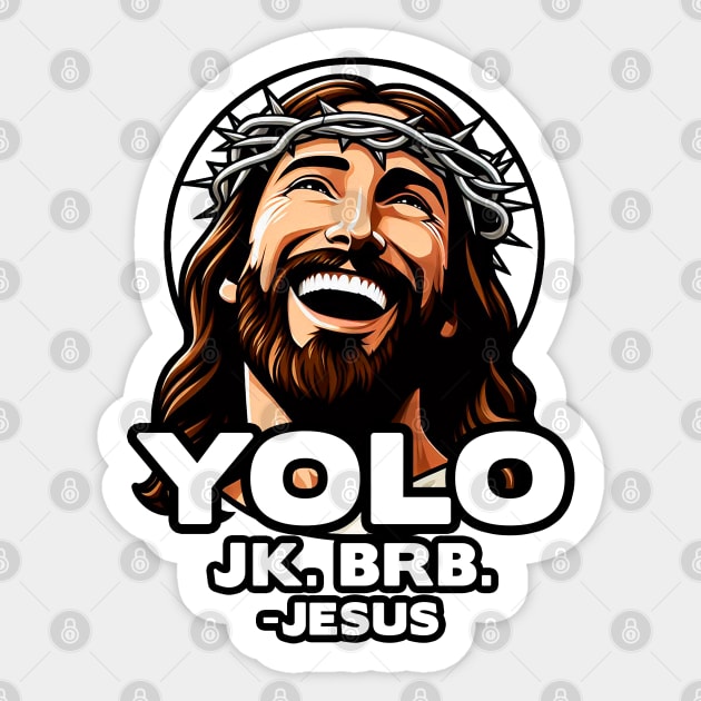 YOLO JK BRB Jesus Sticker by Plushism